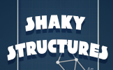 Shaky Structures