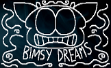 BIMSY DREAMS