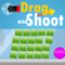 Drag and Shoot!